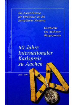 50 jahre internationaler karlspreis zu aachen