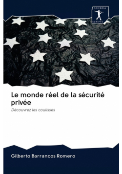 Le monde réel de la sécurité privée
