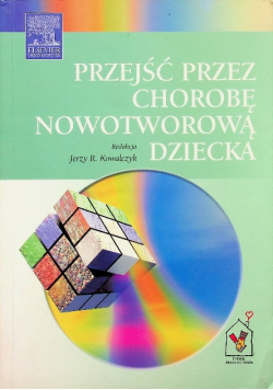 Przejść przez chorobę nowotworową dziecka