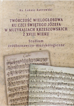Twórczość wielogłosowa ku czci świętego Józefa w muzykalnych Krzeszowskich z XVIII wieku