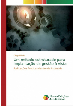 Um método estruturado para implantação da gestão à vista