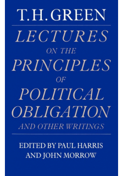 Lectures on the Principles of Political Obligation and Other Writings
