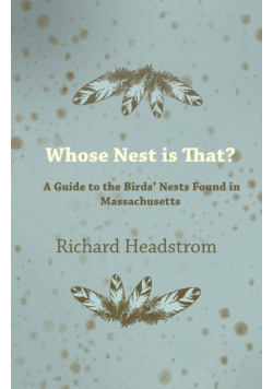 Whose Nest Is That? - A Guide to the Birds' Nests Found in Massachusetts