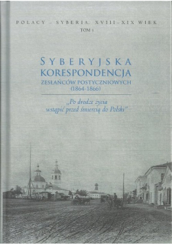 Syberyjska korespondencja zesłańców postyczniowych ( 1864 - 1866 )