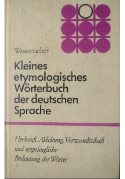 Kleines etymologisches Worterbuch der deutschen Sprache