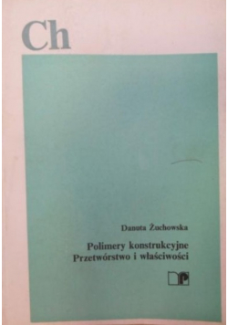 Polimery konstrukcyjne. Przetwórstwo i właściwości