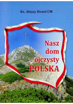 Nasz dom ojczysty Polska