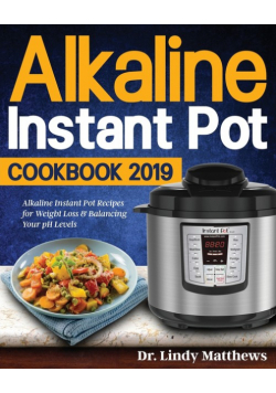 Alkaline Instant Pot Cookbook #2019