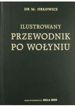 Ilustrowany przewodnik po Wołyniu Reprint z 1929 r.