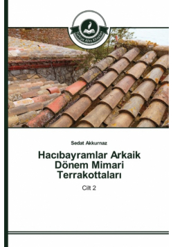 Hacıbayramlar Arkaik Dönem Mimari Terrakottaları
