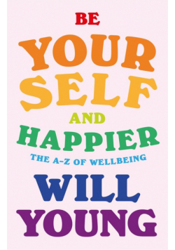 Be Yourself and Happier