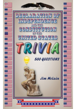 Declaration of Independence and the Constitution of the United States Trivia