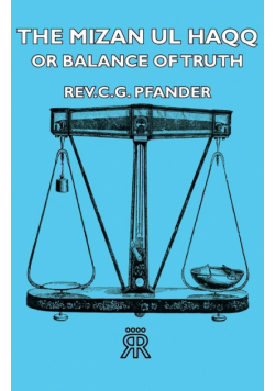 The Mizan UL Haqq - Or Balance of Truth