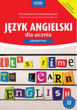 Język angielski dla ucznia. Gramatyka. Nowe wydanie