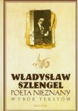 Władysław Szlengel Poeta nieznany Wybór tekstów