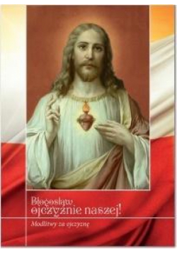 Błogosław ojczyźnie naszej!