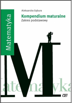 Kompendium maturalne. Matematyka ZP OE