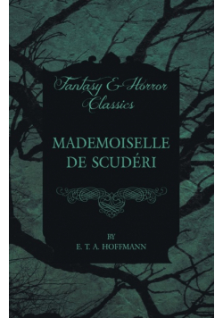 Mademoiselle de Scuderi (Fantasy and Horror Classics)