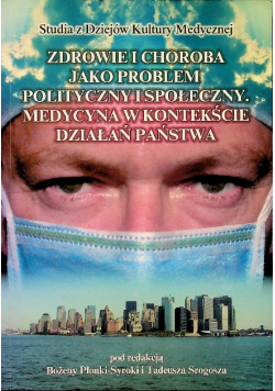 Zdrowie i choroba jako problem polityczny i społeczny Medycyna w kontekście działań państwa