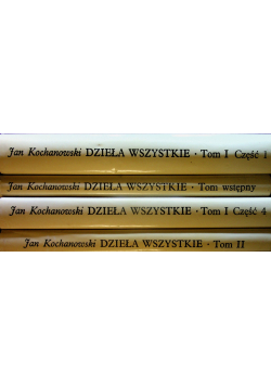 Kochanowski Dzieła wszystkie 4 tomy