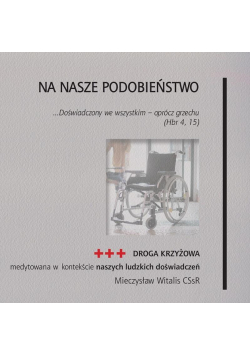 Na nasze podobieństwo. Droga krzyżowa medytowana..
