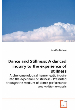Dance and Stillness; A danced inquiry to the experience of stillness