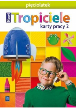 Nowi Tropiciele Pięciolatek. Karty pracy cz.2 WSIP
