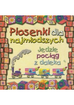 Piosenki dla najmłodszych. Jedzie pociąg... CD