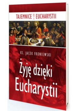 Żyję dzięki Eucharystii