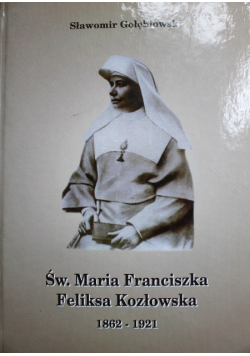 Św Maria Franciszka Feliksa Kozłowska 1862-1921