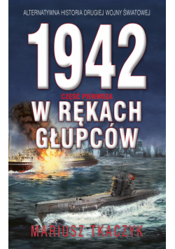 1942 W rękach głupców