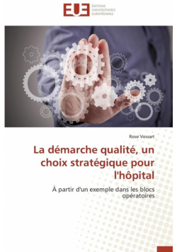 La démarche qualité, un choix stratégique pour l'hôpital