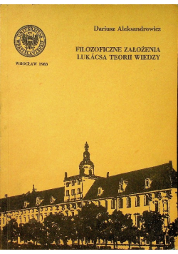 Filozoficzne założenia Lukacsa teorii wiedzy