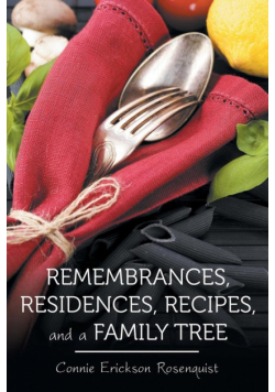 Remembrances, Residences, Recipes, and a Family Tree