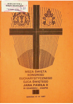 Msza Święta Kongresu Eucharystycznego Ojca Świętego Jana Pawła II