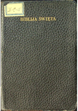 Biblija Święta to jest Wszystko Pismo Święte Starego i Nowego Testamentu 1919 r.