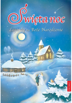 Święta noc. Legendy na Boże Narodzenie