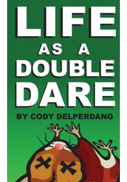 Life as a Double Dare
