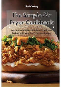 The Simple Air Fryer Cookbook