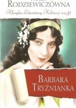 Klasyka Literatury Kobiecej tom 31 Barbara Tryźnianka