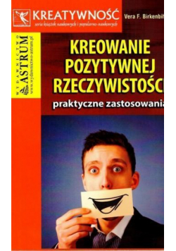 Kreowanie pozytywnej rzeczywistości