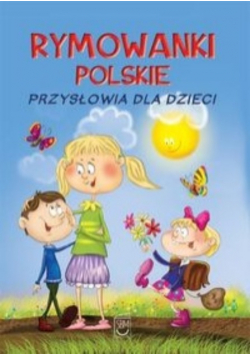 Rymowanki polskie  Przysłowia dla dzieci