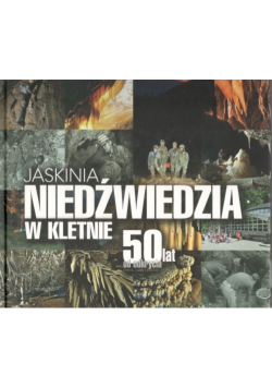 Jaskinia niedźwiedzia w kletnie 50 lat od odkrycia