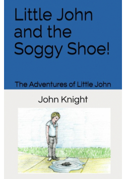Little John and the Soggy Shoe!
