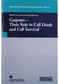 Caspases Their Role in Cell Death and Cell Survival