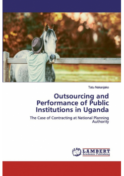 Outsourcing and Performance of Public Institutions in Uganda