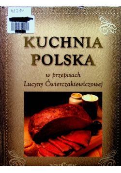 Kuchnia polska w przepisach Lucyny Ćwierczakiewiczowej