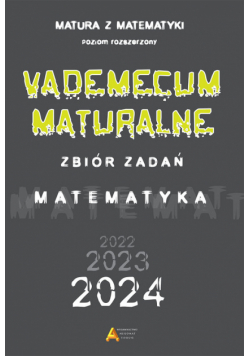 Vademecum maturalne poziom rozszerzony dla matury od 2023 roku