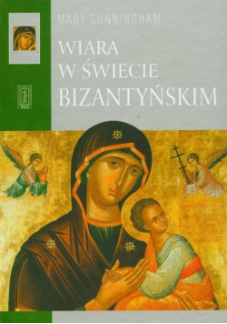 Wiara w świecie Bizantyńskim