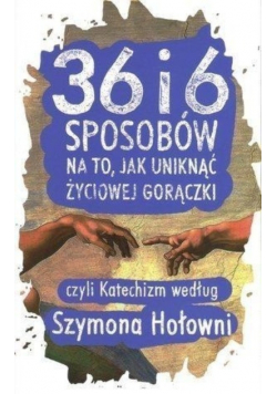 36 i 6 sposobów na to jak uniknąć życiowej gorączki